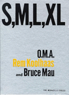 S, M, L, XL: Small, Medium, Large, Extra Large - Koolhaas, Rem, and Mau, Bruce, and Sigler, Jennifer (Editor)