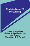 S?mtliche Werke 7-8: Der J?ngling