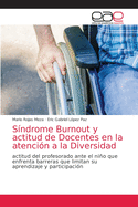 S?ndrome Burnout y actitud de Docentes en la atenci?n a la Diversidad