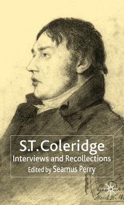 S.T. Coleridge: Interviews and Recollections - Trott, N (Editor)