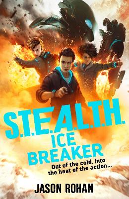 S.T.E.A.L.T.H.: Ice Breaker: Book 2 - Rohan, Jason