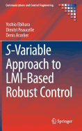 S-Variable Approach to LMI-Based Robust Control