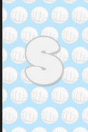 S: Vollyball Monogram Initial Letter S Notebook - 6" x 9" - 120 pages, Wide Ruled- Sports, Athlete, School Notebook