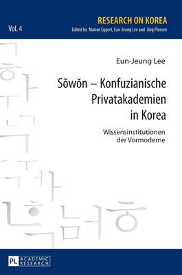 S w n - Konfuzianische Privatakademien in Korea: Wissensinstitutionen Der Vormoderne - Eggert, Marion, and Lee, Eun-Jeung
