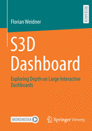 S3d Dashboard: Exploring Depth on Large Interactive Dashboards