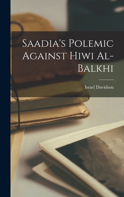 Saadia's Polemic Against Hiwi Al-Balkhi - Davidson, Israel