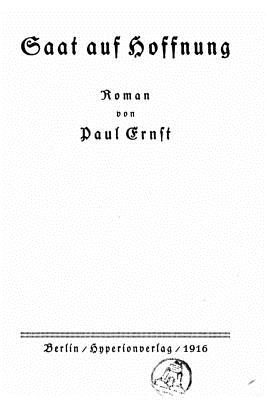 Saat Auf Hoffnung, Roman - Ernst, Paul