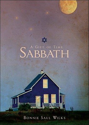 Sabbath: A Gift of Time - Wilks, Bonnie Saul