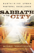 Sabbath in the City: Sustaining Urban Pastoral Excellence