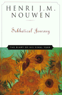 Sabbatical Journey: The Diary of His Final Year - Nouwen, Henri J M, and Mosteller, Sue (Foreword by)