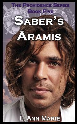 Saber's Aramis: Book Five - Marie, L Ann