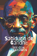 Sabidura de Gandhi: 100 Citas Inspiradoras