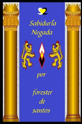 Sabidur?a Negada - de Santos, Forester