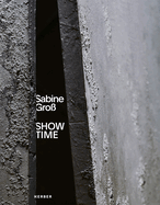 Sabine Gro: Show Time - Eine Archologie der Zukunft