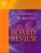 Sabiston Textbook of Surgery 17th Edition Board Review - Townsend, Courtney M, Jr., MD