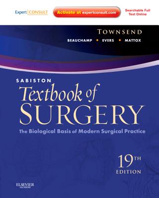 Sabiston Textbook of Surgery: The Biological Basis of Modern Surgical Practice - Townsend, Courtney M, Jr., MD, and Beauchamp, R Daniel, MD, and Evers, B Mark, MD