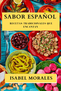 Sabor Espaol: Recetas Tradicionales que Encantan