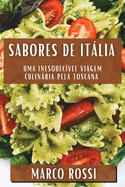 Sabores de Itlia: Uma Inesquecvel Viagem Culinria pela Toscana