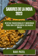 Sabores de la India 2023: Recetas tradicionales y modernas para una experiencia culinaria nica