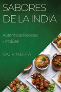 Sabores de la India: Aut?nticas Recetas Hindes