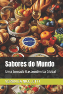 Sabores do Mundo: Uma Jornada Gastron?mica Global