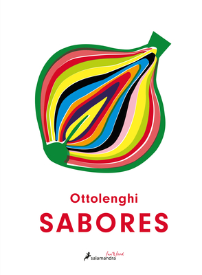Sabores / Ottolenghi Flavor - Ottolenghi, Yotam, and Belfrage, Ixta