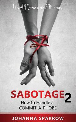 Sabotage 2: How to Handle a Commit-A-Phobe - Macwell, Joe (Editor), and Sparrow, Johanna