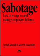 Sabotage: How to Recognise and Manage Employee Defiance