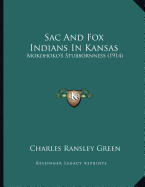 Sac And Fox Indians In Kansas: Mokohoko's Stubbornness (1914)