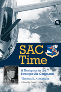Sac Time: A Navigator in the Strategic Air Command