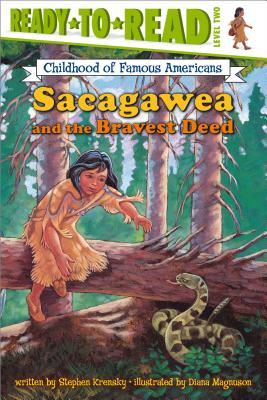 Sacagawea and the Bravest Deed: Ready-To-Read Level 2 - Krensky, Stephen, Dr.