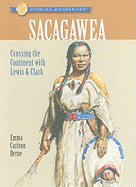 Sacagawea: Crossing the Continent with Lewis & Clark