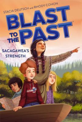 Sacagawea's Strength - Deutsch, Stacia, and Cohon, Rhody