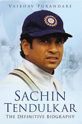 Sachin Tendulkar: The Definitive Biography - Purandare, Vaibhav