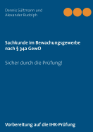 Sachkunde im Bewachungsgewerbe nach  34a GewO: Sicher durch die Prfung!