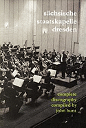 Sachsische Staatskapelle Dresden. Complete Discography. [2002] (Sachsische Staatskapelle).