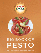 Sacla' Big Book of Pesto: 70 Deliciously Different Recipes