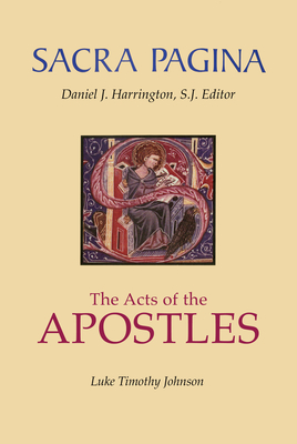 Sacra Pagina: The Acts of the Apostles: Volume 5 - Johnson, Luke Timothy