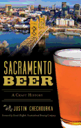 Sacramento Beer: A Craft History