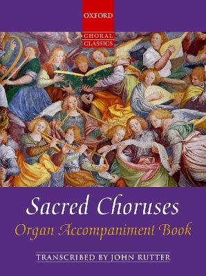 Sacred Choruses: Organ Accompaniments - Rutter, John (Editor)