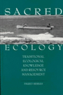 Sacred Ecology: Traditional Ecological Knowledge and Resource Management