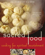 Sacred Food: Cooking for Spiritual Nourishment - Luard, Elisabeth