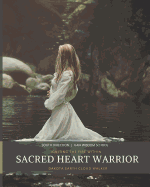 Sacred Heart Warrior: Igniting the Fire Within