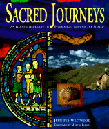 Sacred Journeys: An Illustrated Guide to Pilgrimages Around the World - Westwood, Jennifer