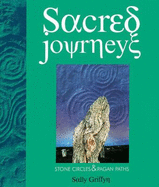 Sacred Journeys: Stone Circles & Pagan Paths - Griffyn, Sally