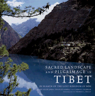 Sacred Landsacpe and Pilgrimage in Tibet: In Search of the Lost Kingdom of Bon