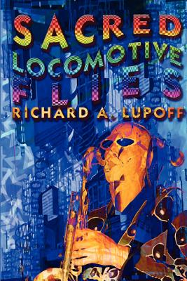 Sacred Locomotive Flies - Lupoff, Richard a