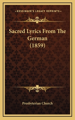 Sacred Lyrics from the German (1859) - Presbyterian Church