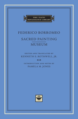 Sacred Painting: Museum - Borromeo, Federico, and Rothwell, Kenneth S (Translated by), and Jones, Pamela M (Notes by)