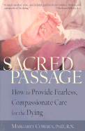 Sacred Passage: How to Provide Fearless, Compassionate Care for the Dying